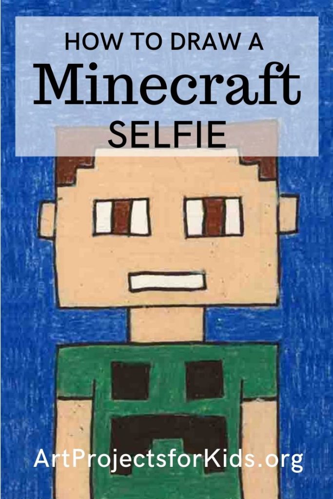 How to Draw a Minecraft Selfie · Art Projects for Kids