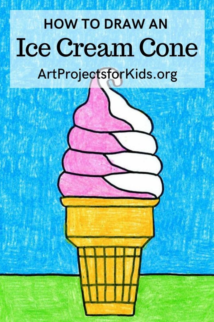 How to Draw an Ice Cream Cone Art Projects for Kids